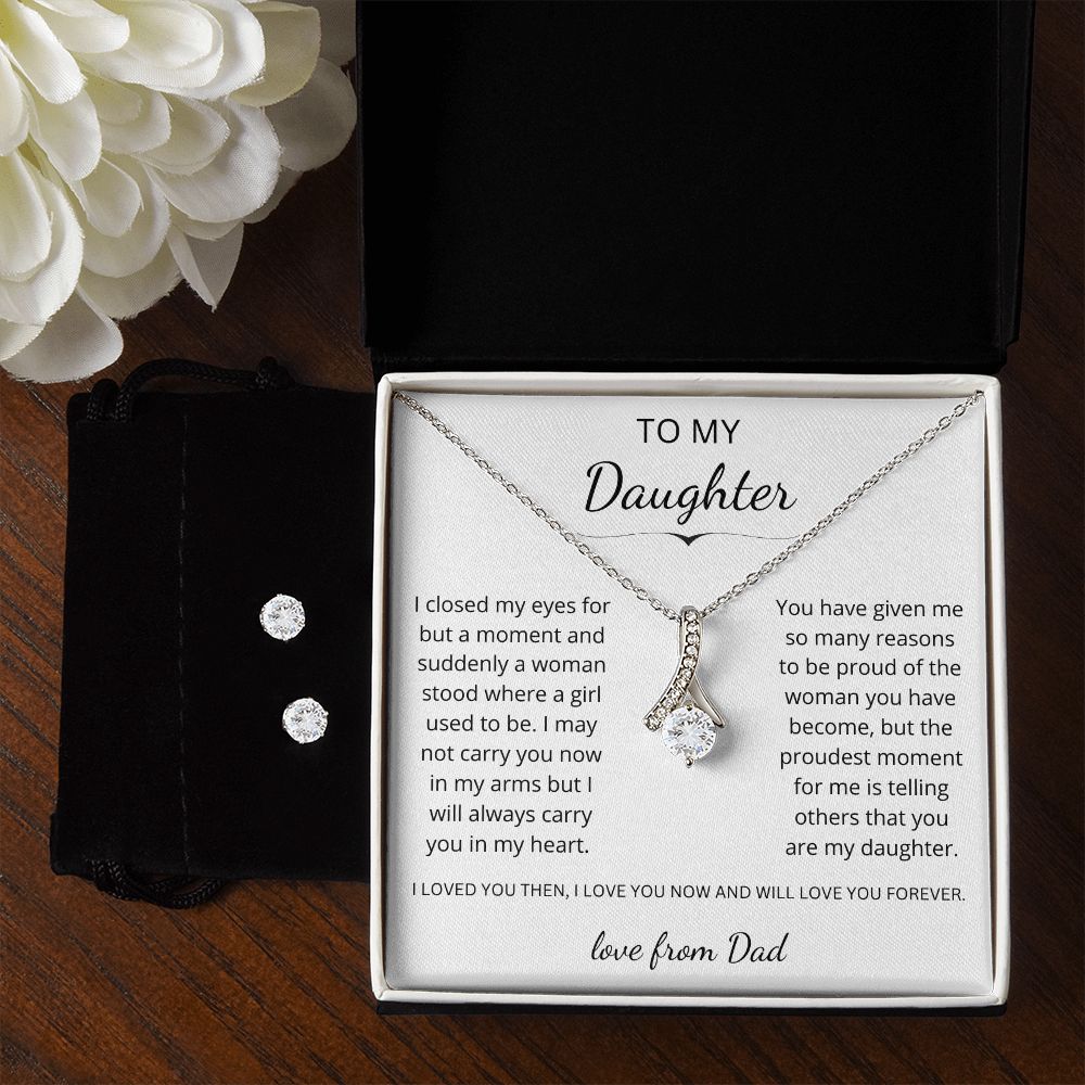 To my Daughter - Suddenly a woman stood where a girl used to be (Alluring Beauty necklace and earrings set)