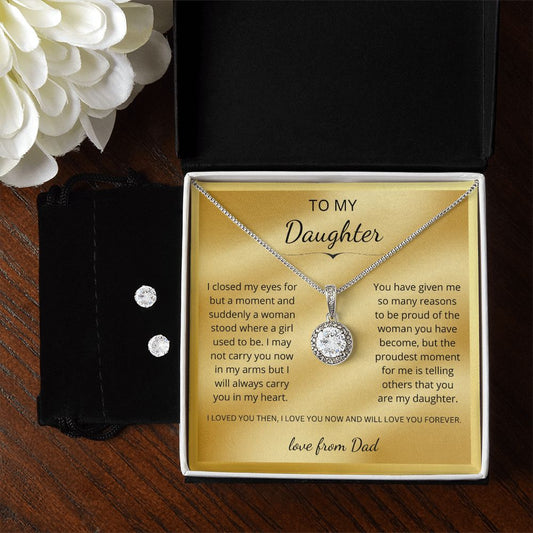 To my Daughter - Suddenly a woman stood where a girl used to be (Eternal Hope necklace and earrings set)