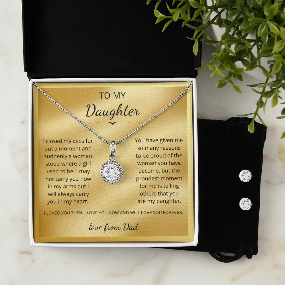 To my Daughter - Suddenly a woman stood where a girl used to be (Eternal Hope necklace and earrings set)