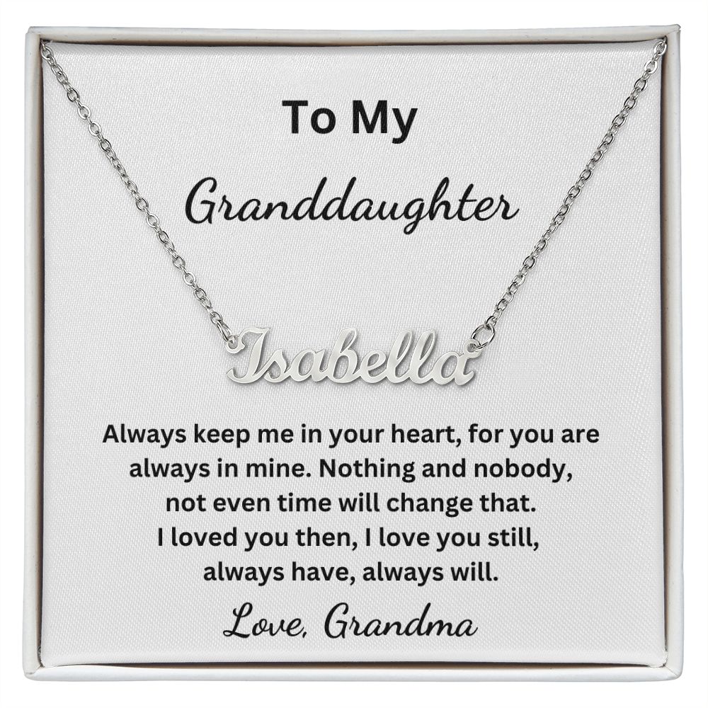 To My Granddaughter - Always keep me in your heart for you are always in mine - Grandma (Personalized Name necklace)