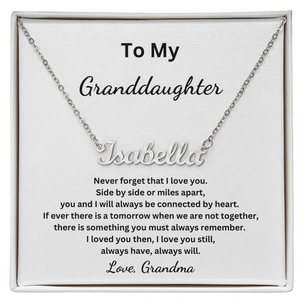 To My Granddaughter -Side by side or miles apart - Grandma (Personalized Name necklace)