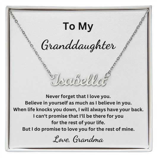 To My Granddaughter - Believe in yourself as much as I believe in you - Grandma (Personalized Name necklace)