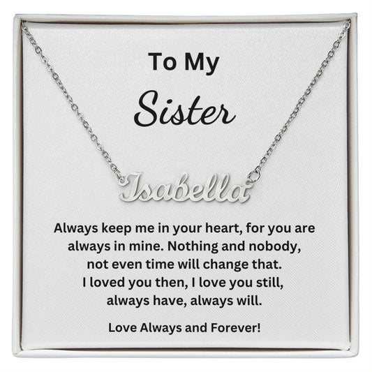 To My Sister - Always keep me in your heart (Personalized Name necklace)
