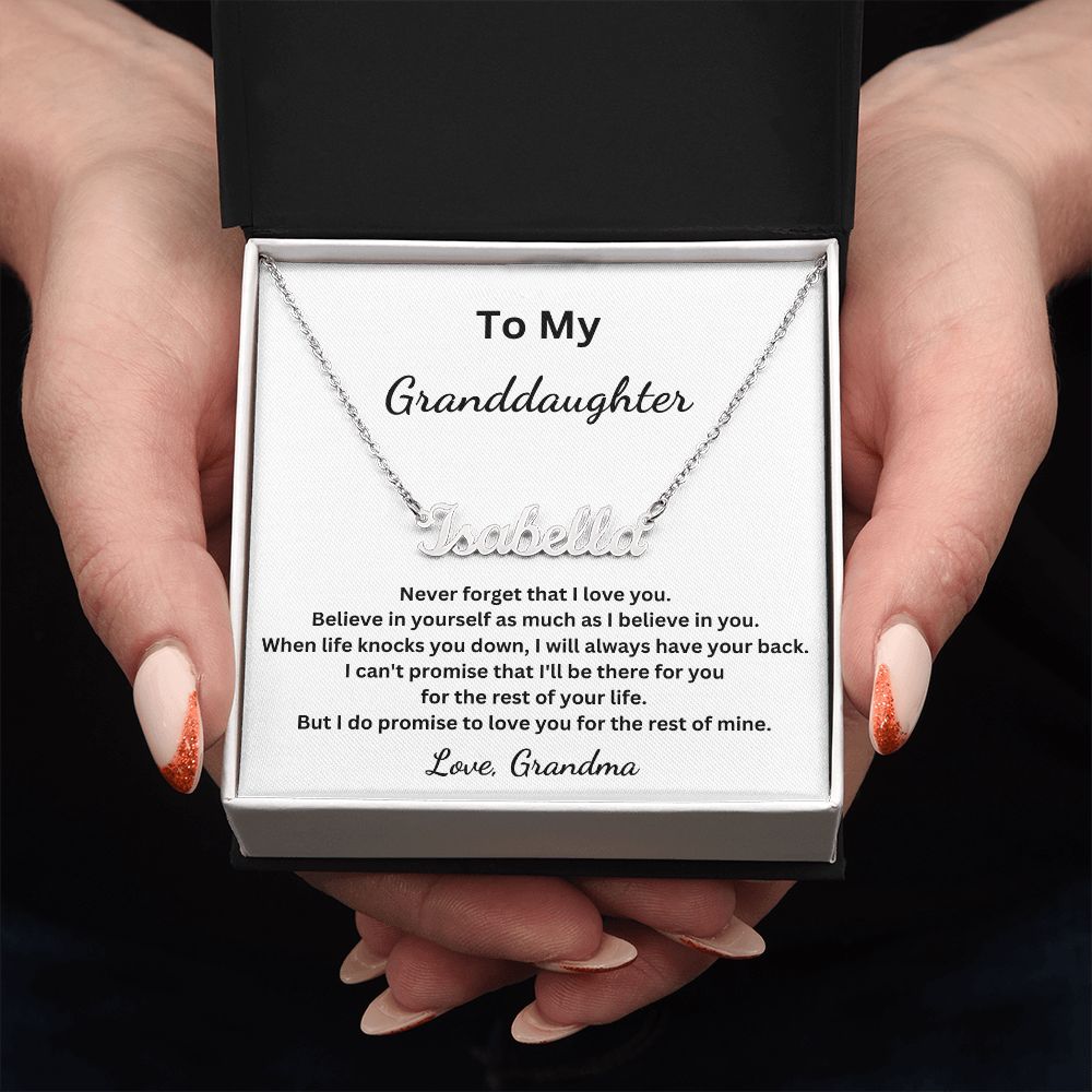 To My Granddaughter - Believe in yourself as much as I believe in you - Grandma (Personalized Name necklace)