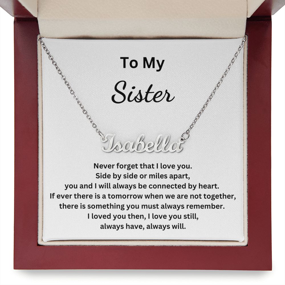 To My Sister - Side by side or miles apart (Personalized Name necklace)