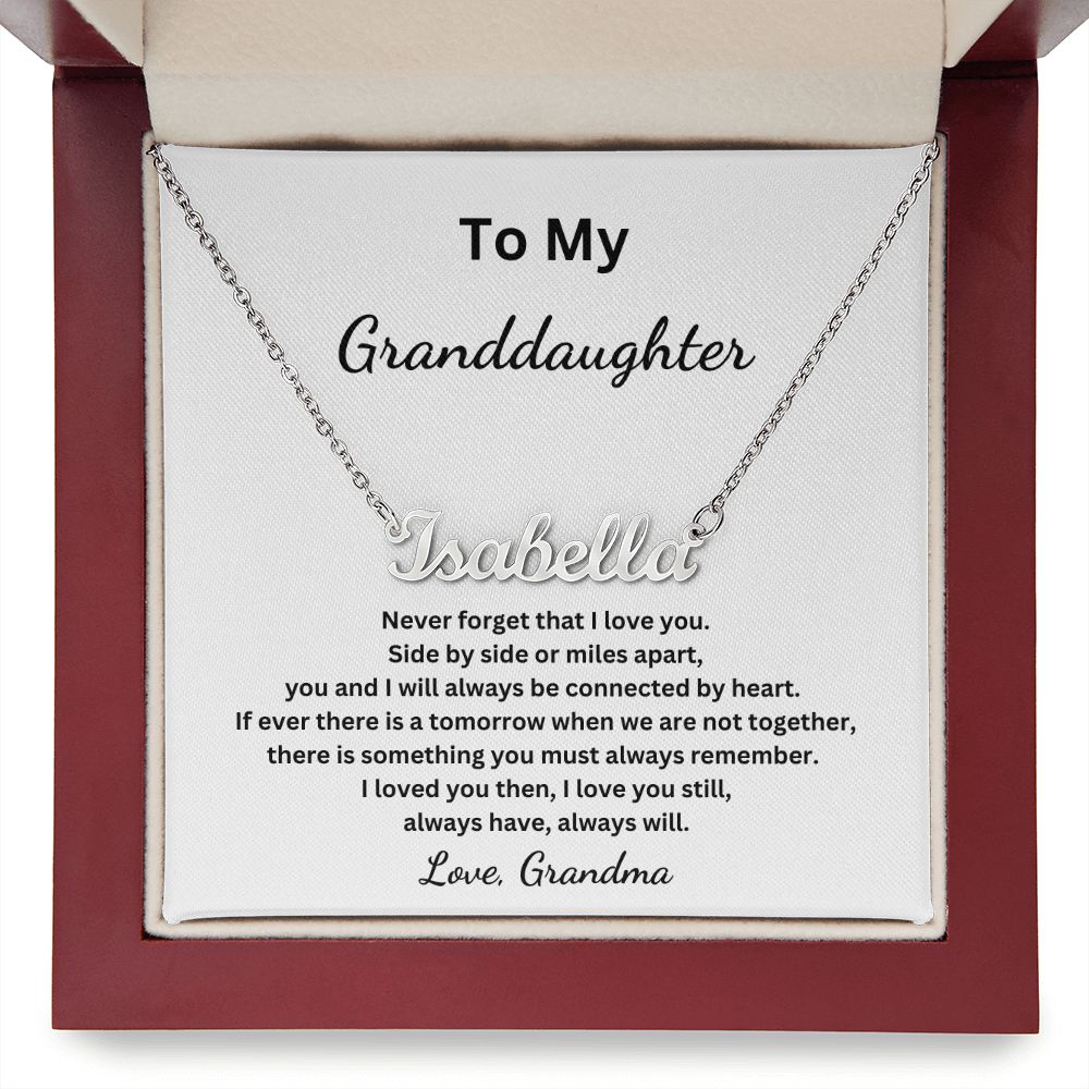 To My Granddaughter -Side by side or miles apart - Grandma (Personalized Name necklace)