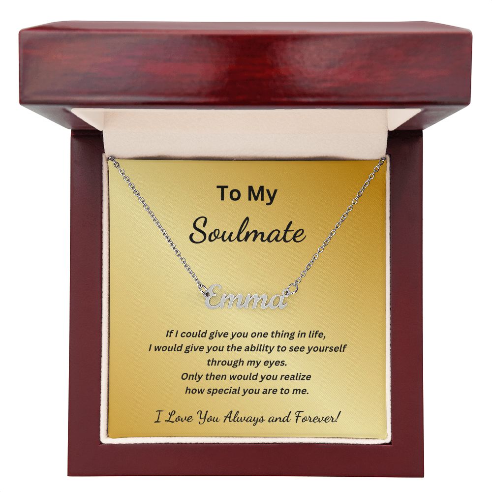 To my Soulmate - If I could give you one thing in life (Name Necklace with message card)