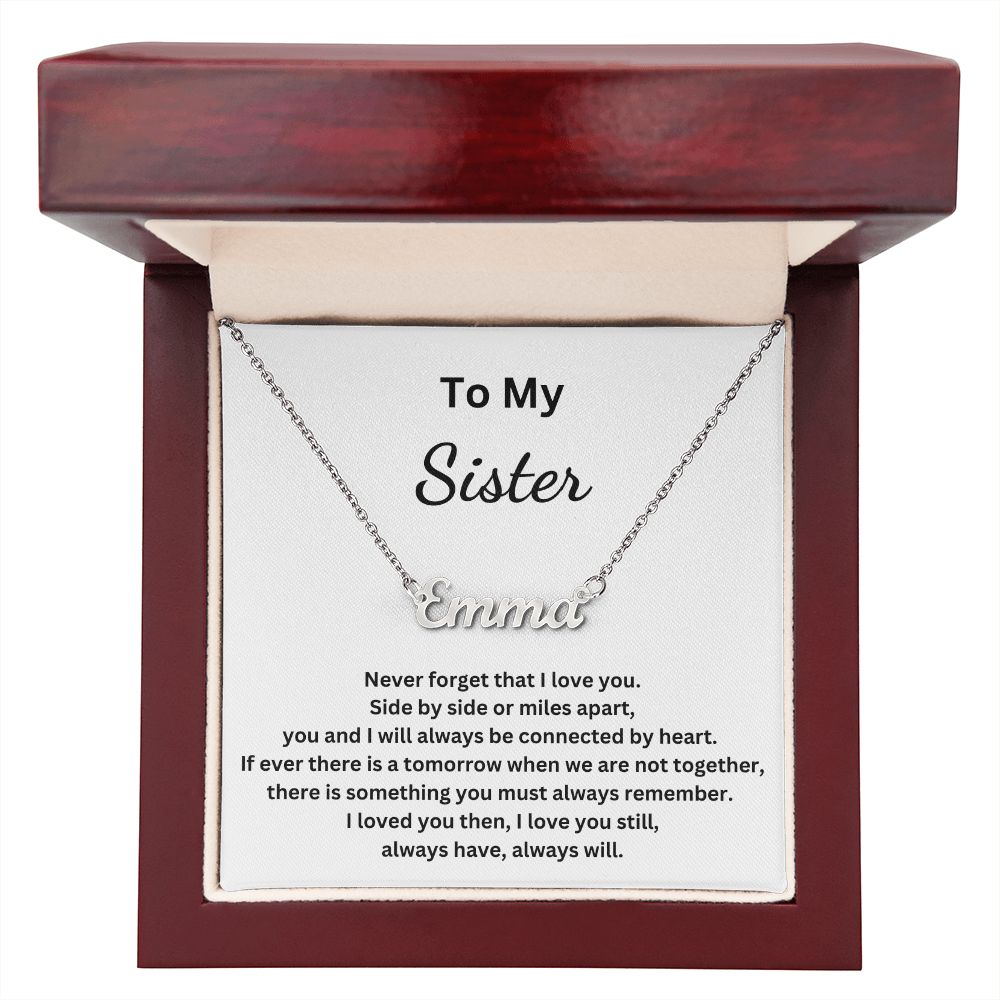 To My Sister - Side by side or miles apart (Personalized Name necklace)
