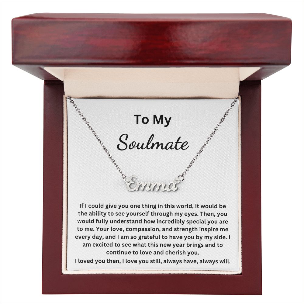 To My Soulmate - If I could give you on thing in this world (Personalized Name necklace)