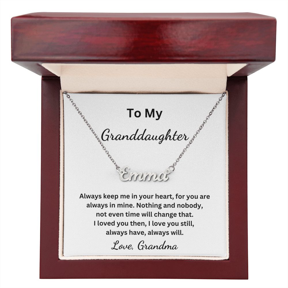 To My Granddaughter - Always keep me in your heart for you are always in mine - Grandma (Personalized Name necklace)