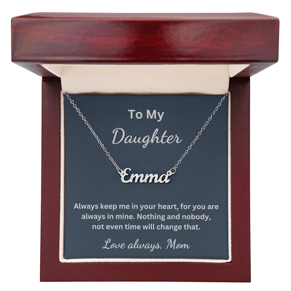 To My Daughter - Always keep me in your heart - Mom (Personalized Name necklace)