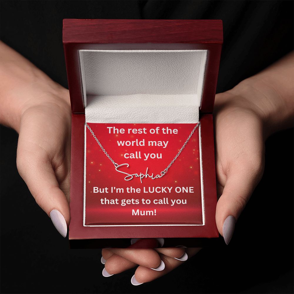 But I'm the LUCKY ONE that gets to call you Mum! Red background (Signature Name Necklace)