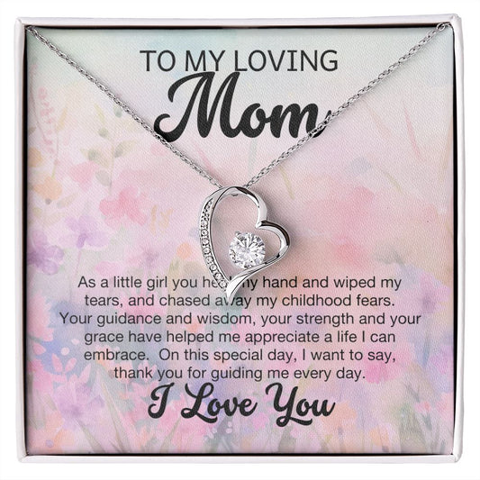 To My Loving Mom - As a little girl you held my hand (Forever Love necklace)