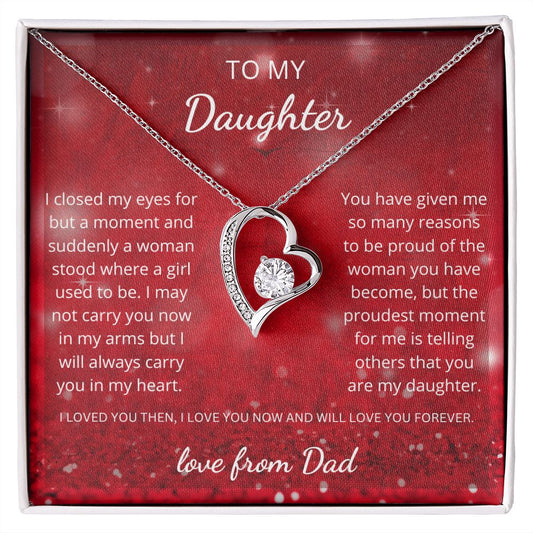 To My Daughter - From Dad - Suddenly a woman stood where a girl used to be (Forever Love necklace)