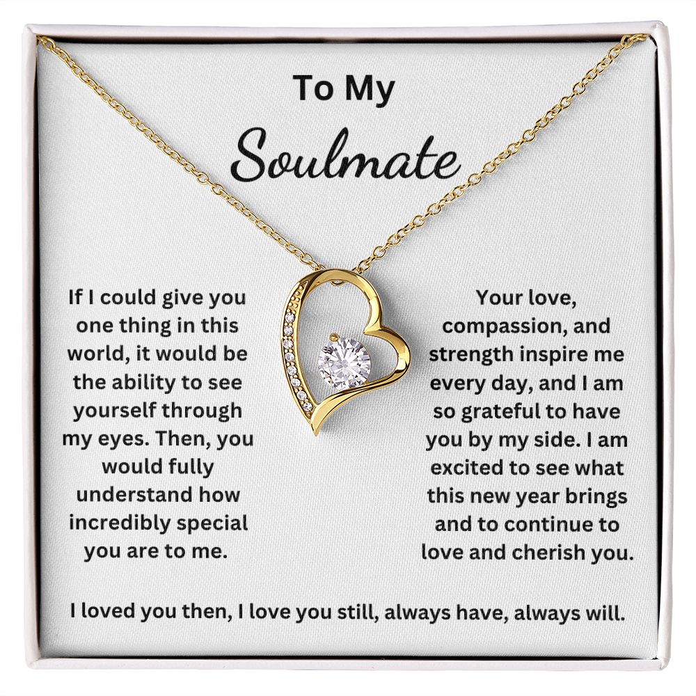 To My Soulmate - If I could give you one thing in this world (Forever Love necklace)