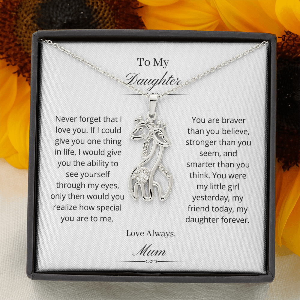 To My Daughter. You are braver than you believe. Love Mum. (Giraffe Necklace)