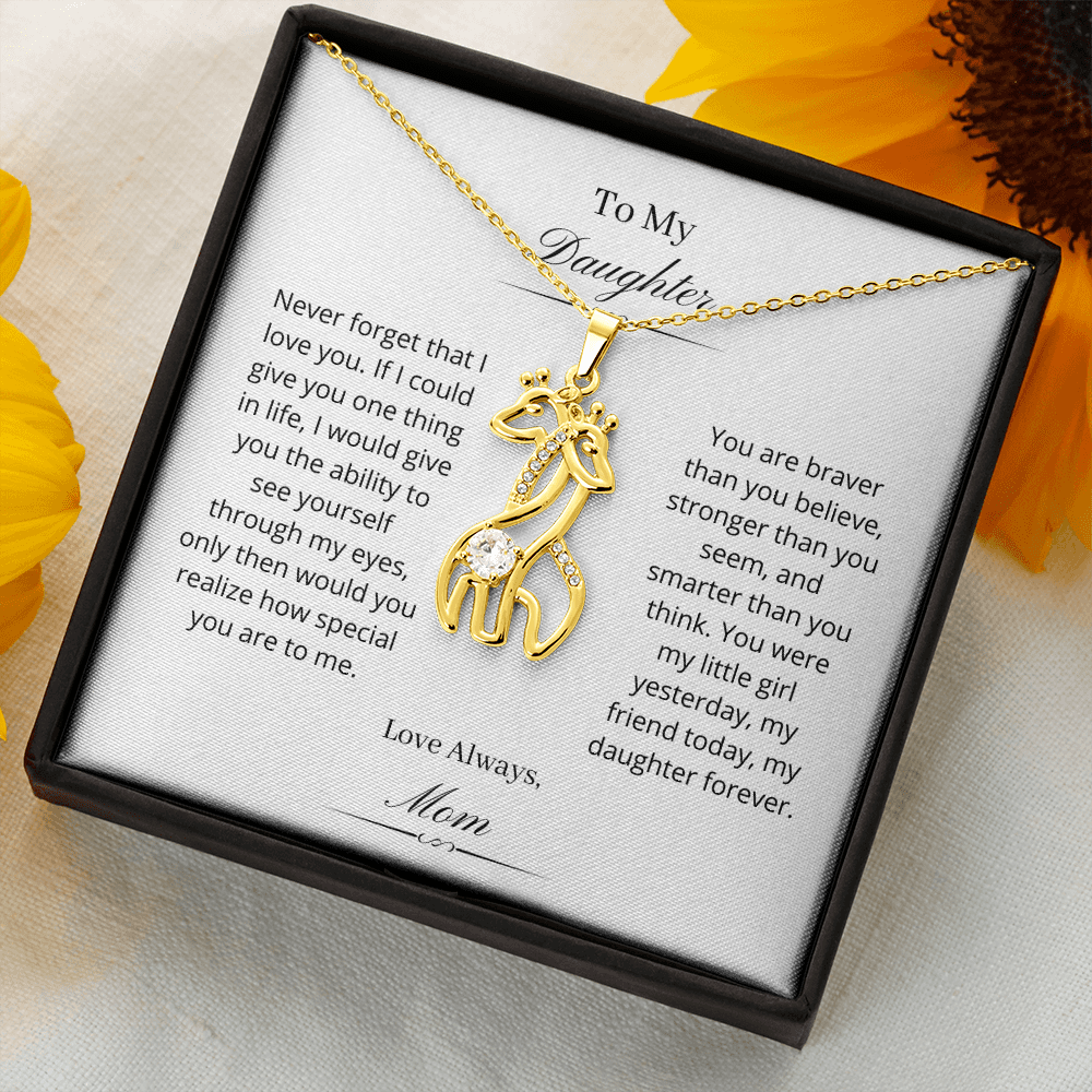 To My Daughter. You are braver than you believe. Love Mom. (Giraffe Necklace) (Message Card Personalizer)