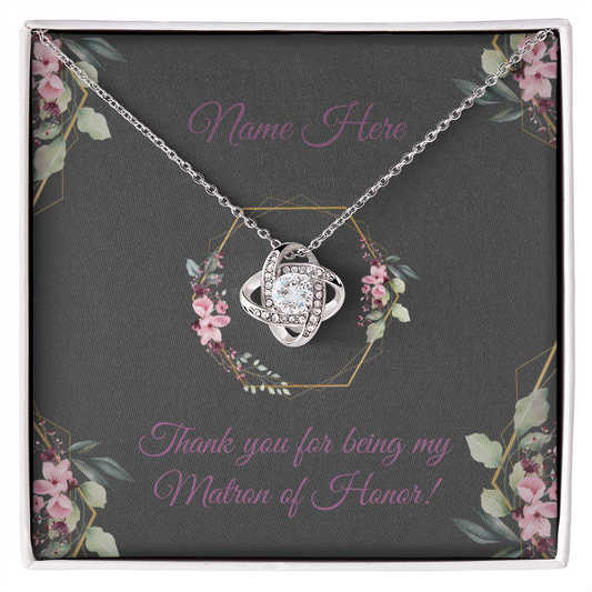 Wedding - Thank you for being my Matron of Honor (Love Knot necklace) (Message Card Personalization)
