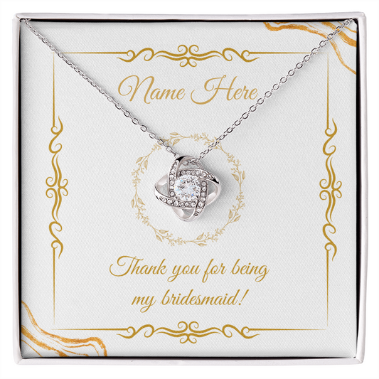 Wedding - Thank you for being my bridesmaid (Love Knot necklace) (Message Card Personalizer)